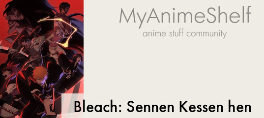 Bleach: Sennen Kessen Hen - Ketsubetsu Tan - Anime - AniDB